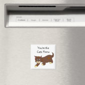 Du bist die Cats Meow Magnet (In Situ (Geschirrspüler))
