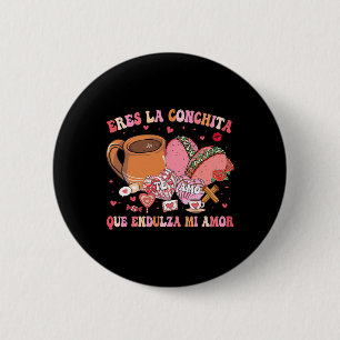 Du bist die Conchita, die meine mexikanische Liebe Button