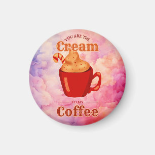 Du bist die Creme für meinen Kaffee Magnet