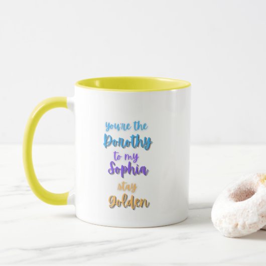 Du bist die Dorothy meiner Sophia Golden Girls Tasse (Mit Donut)