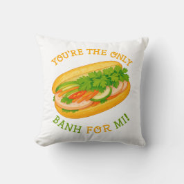 Du bist die einzige Banh für Mi! Kissen