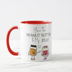 Du bist die Erdnussbutter zu meinem Gelee lustig Tasse