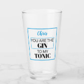 Du bist die GIN zu meinem TONIC. Blau. Personalisi Glas (Vorderseite)