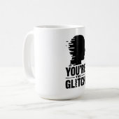 Du bist die Glitch Kaffeetasse (Vorderseite Links)