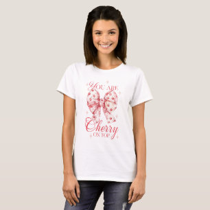 Du bist die Kirsche auf dem Coquette-Bogen T-Shirt