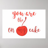 Du bist die Kirsche auf meinem Kuchen | Romantisch Poster (Vorne)