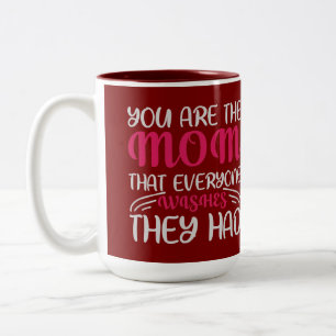 Du bist die Mama, die sich jeder wünscht Burgunder Zweifarbige Tasse