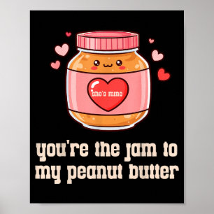 Du bist die Marmelade zu meiner Erdnussbutter pass Poster