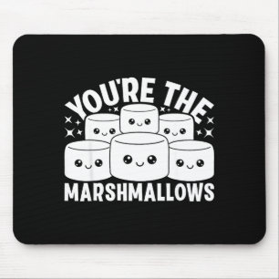 Du bist die Marshmallows für meinen heißen Kakao-V Mousepad