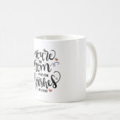 Du bist die Mutter, die jeder wünscht, sie hätte Kaffeetasse (VorderseiteRechts)