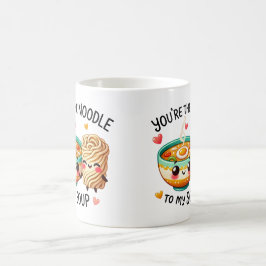 Du bist die Noodle to My Soup -Tasse Kaffeetasse