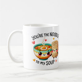 Du bist die Noodle to My Soup -Tasse Kaffeetasse