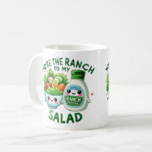 Du bist die Ranch zu meinem Salat - Kaffeetasse (Vorderseite Links)