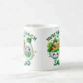 Du bist die Ranch zu meinem Salat - Kaffeetasse (Mittel)