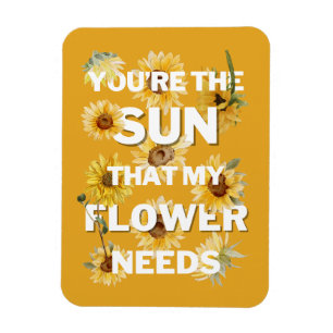 Du bist die Sonne, die meine Blume braucht Magnet