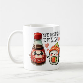 Du bist die Soy Sauce zu My Sushi -Tasse Kaffeetasse
