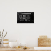 Du bist die Sprinklen auf meinem Eis Poster (Küche)