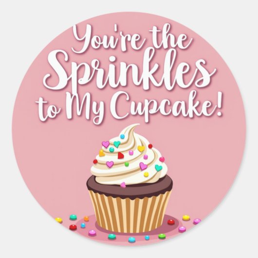 Du bist die Sprinkler zu My Cupcake!' Liebe Runder Aufkleber (Vorderseite)