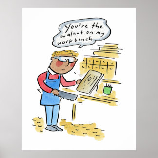 Du bist die Walnuss auf meinem Holzbank Poster