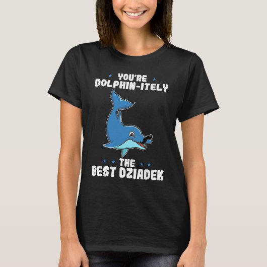 Du bist Dolphin zweifellos der beste Dziadek Dolph T-Shirt (Vorderseite)