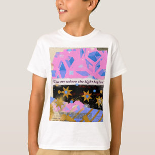 Du bist dort, wo das Licht beginnt T-Shirt