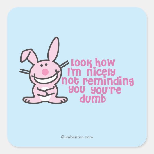 Du bist Dumb Quadratischer Aufkleber (Vorderseite)