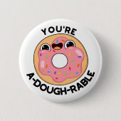 Du bist ein A-Dough-Rable Funny Donut Pun Button (Vorderseite)