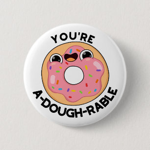 Du bist ein A-Dough-Rable Funny Donut Pun Button
