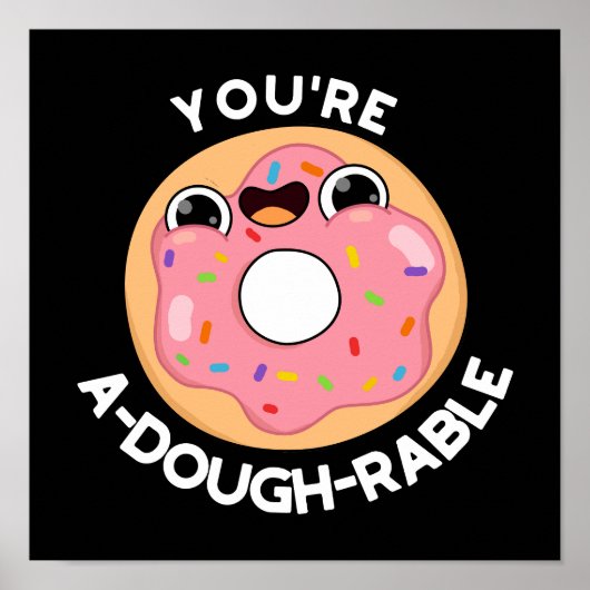 Du bist ein A-Dough-Rable Funny Donut Pun Dark BG Poster (Vorne)
