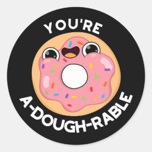 Du bist ein A-Dough-Rable Funny Donut Pun Dark BG Runder Aufkleber