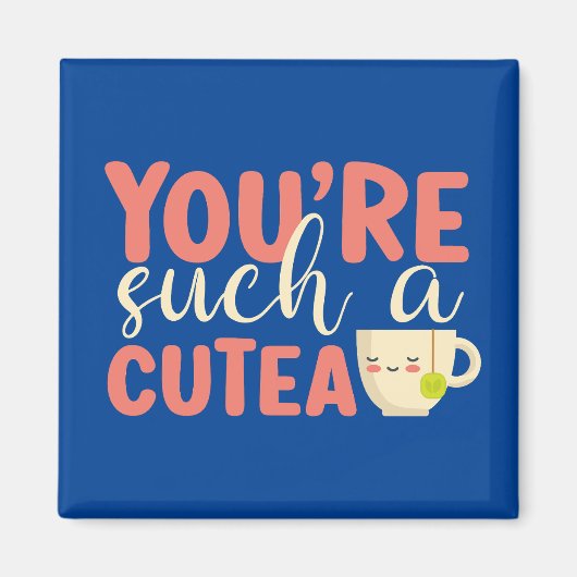 Du bist ein Cutea Funny Tea Pun Niedlich Valentins Magnet (Vorne)