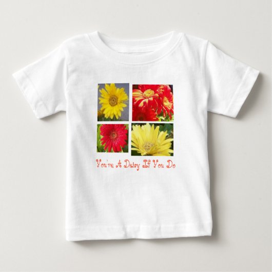 Du bist ein Daisy, wenn du das tust Baby T-shirt (Vorderseite)
