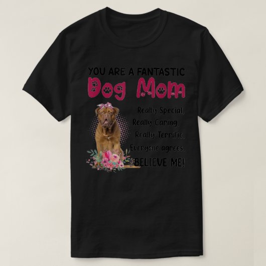 Du bist ein fantastischer Hund Mama glücklich Mutt T-Shirt (Design vorne)