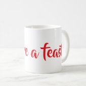 Du bist ein Festmahl. Kaffeetasse (VorderseiteRechts)