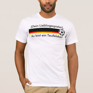 "Du bist ein Fußballgott" Fussball Deutschland T-Shirt