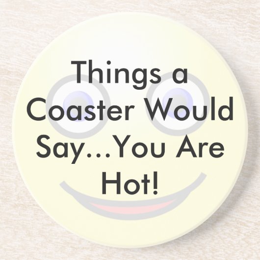 Du bist ein heißer Untersetzer (Vorne)