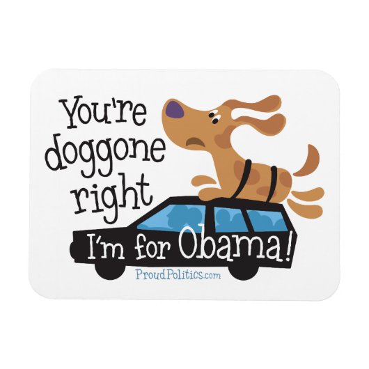 Du bist ein Hund, richtig, ich bin für Obama! Magnet (Horizontal)