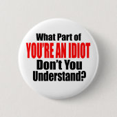 Du bist ein Idiot Button (Vorderseite)