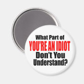 Du bist ein Idiot Magnet (Vorderseite/Rückseite)