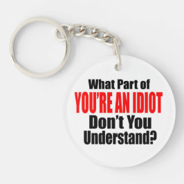 Du bist ein Idiot Schlüsselanhänger