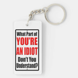 Du bist ein Idiot Schlüsselanhänger