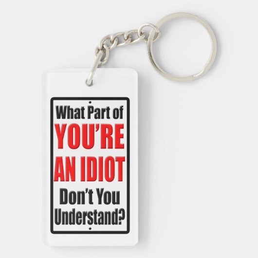 Du bist ein Idiot Schlüsselanhänger (Rückseite)