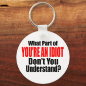 Du bist ein Idiot Schlüsselanhänger (Vorderseite)