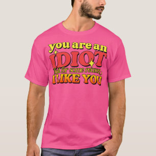 Du bist ein Idiot T-Shirt
