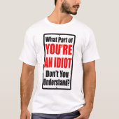 Du bist ein Idiot T-Shirt (Vorderseite)
