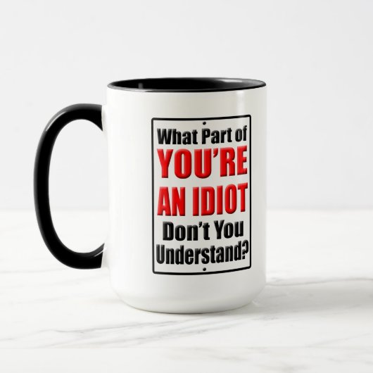 Du bist ein Idiot Tasse (Links)
