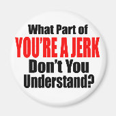 Du bist ein Jerk Magnet (Vorne)