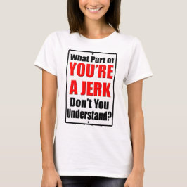 Du bist ein Jerk T-Shirt