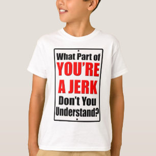Du bist ein Jerk T-Shirt