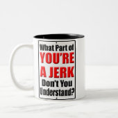 Du bist ein Jerk Zweifarbige Tasse (Links)